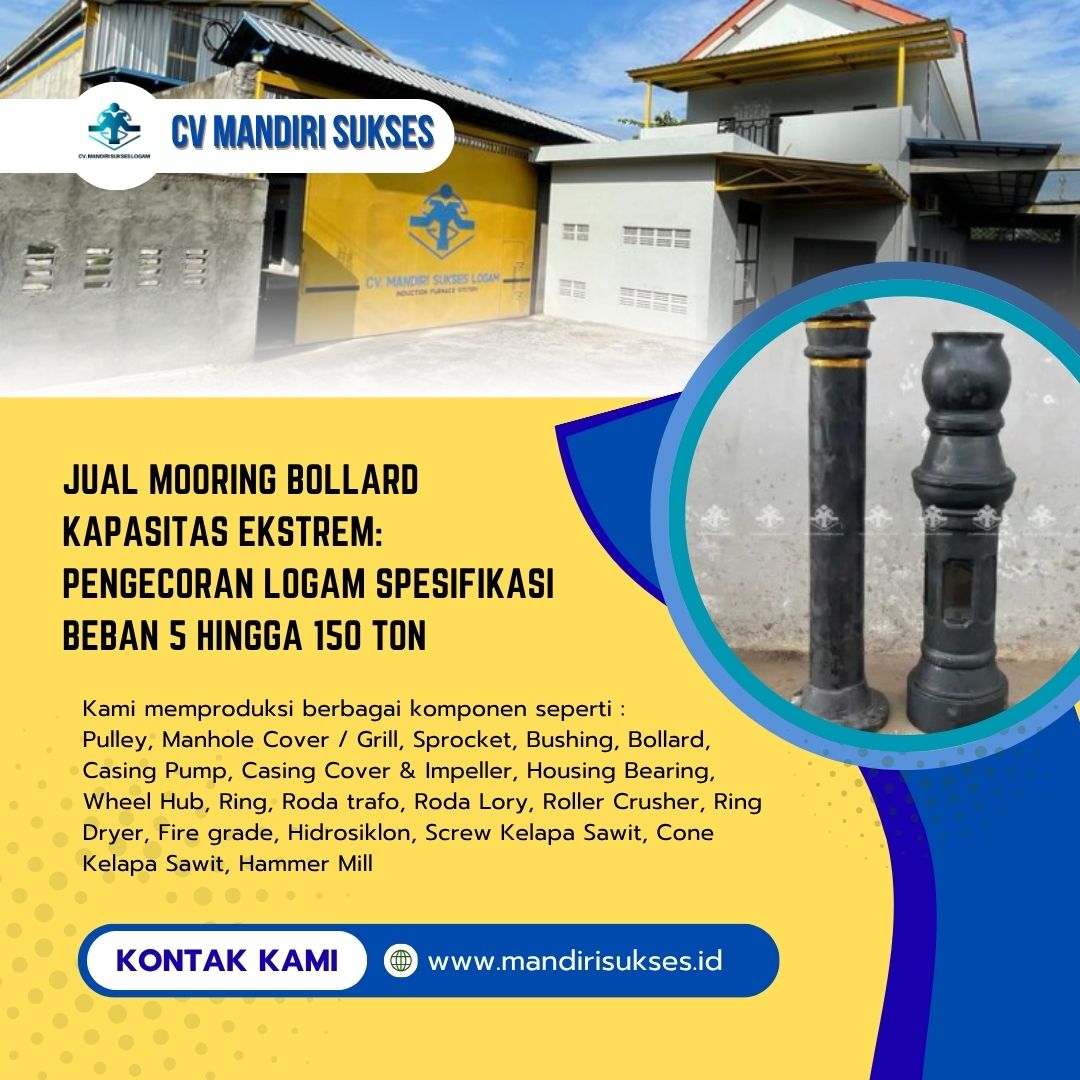 Jual Mooring Bollard Kapasitas Ekstrem: Pengecoran Logam Spesifikasi Beban 5 Hingga 150 Ton