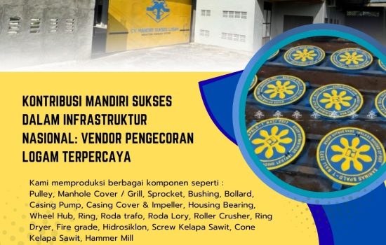 Kontribusi Mandiri Sukses dalam Infrastruktur Nasional: Vendor Pengecoran Logam Terpercaya