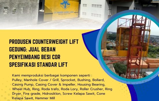 Produsen Counterweight Lift Gedung: Jual Beban Penyeimbang Besi Cor Spesifikasi Standar Lift